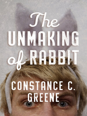 cover image of The Unmaking of Rabbit